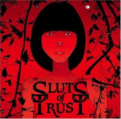 We are the sluts of trust