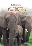 L'homme qui murmurait à l'oreille des éléphants