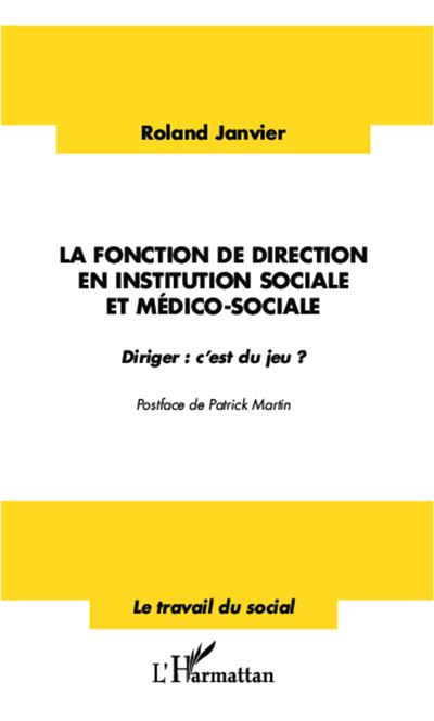 La fonction de direction en institution sociale et medico-sociale