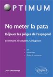No meter la pata - Déjouer les pièges de l’espagnol - Grammaire, Vocabulaire, Conjugaison
