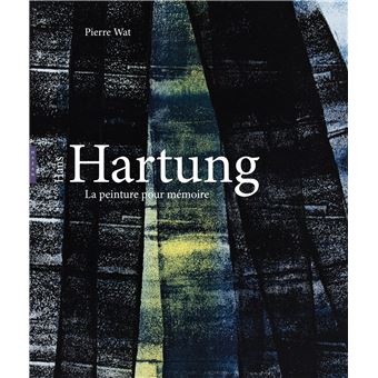 Hans Hartung, La peinture pour mémoire