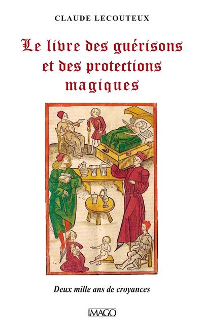 Le livre des guerisons et des protections magiques