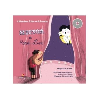 Hector Et Rosa Lune Livre Avec 1 Cd Audio Livre Cd Magali Le Huche Magali Le Huche Elsa Lepoivre Achat Livre Ou Ebook Fnac