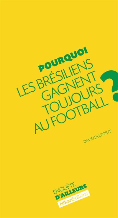 Pourquoi les brésiliens gagnent toujours au football ?