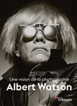 Albert Watson, une vision de la photographie