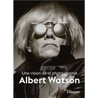 Albert Watson, une vision de la photographie
