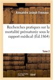 Recherches pratiques sur la mortalité prématurée sous le rapport médical