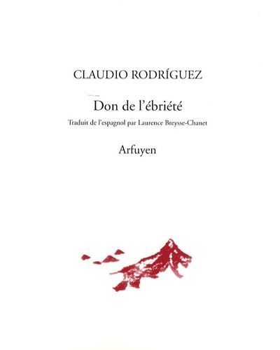 Don de l'ebriete (le) - C. Rodriguez - broché