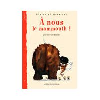 À nous le mammouth !