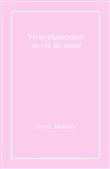 Vivre pleinement sa vie de jeune