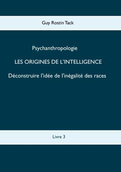 Les origines de l'intelligence Déconstruire l'idée de l'inégalité des