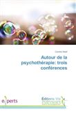 Autour de la psychothérapie: trois conférences