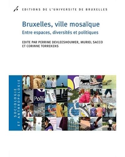 Bruxelles ville Mosaïque : Entre espaces, diversités et politiques