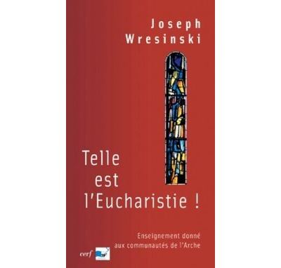 Telle est l'Eucharistie !