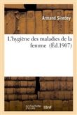 L'hygiène des maladies de la femme
