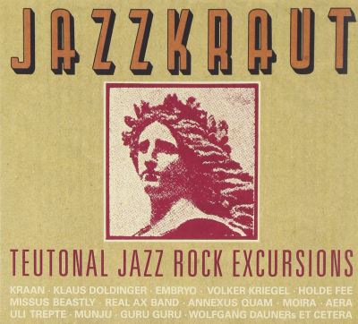 Jazzkraut teutonal jazz rock excursions