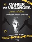Cahier de vacances Crimes et autres énigmes