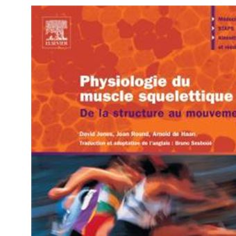 Physiologie du muscle squelettique : de la structure au mouvement - 1