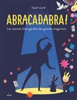 Abracadabra ! Les secrets bien gardés des grands magiciens