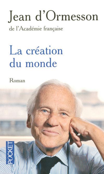 La création du monde - Jean D'Ormesson - Poche