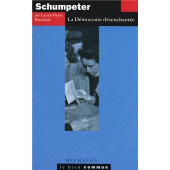 Schumpeter - la démocratie désenchantée - 1
