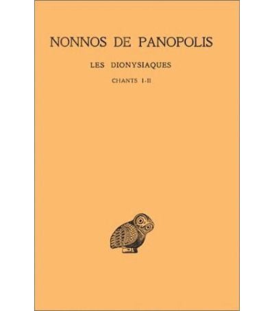 Les Dionysiaques. Tome I : Chants I et II