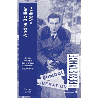 André Bollier "Vélin" - Artisan héroïque des journaux clande