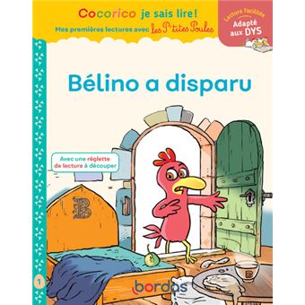 Cocorico Je sais lire ! premières lectures avec les P'tites Poules - Bélino a disparu Adapté aux DYS