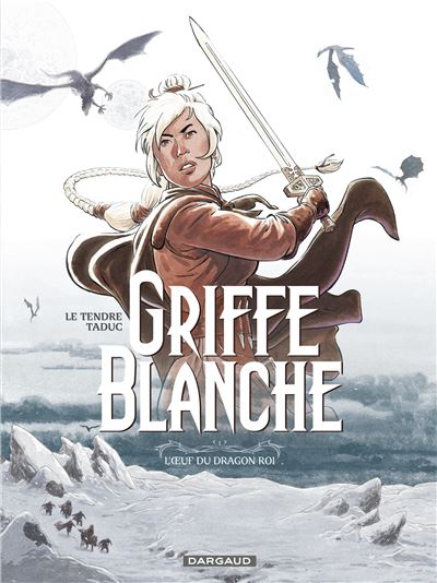 Griffe Blanche - L'Oeuf du dragon roi - Olivier Taduc - cartonné