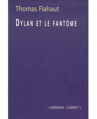 Dylan et le fantôme - Thomas Flahaut - broché