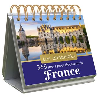 Almaniak 365 jours pour découvrir la France calendrier 1 page par jour 