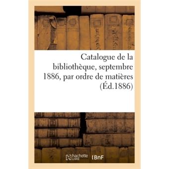 Catalogue de la bibliothèque, septembre 1886