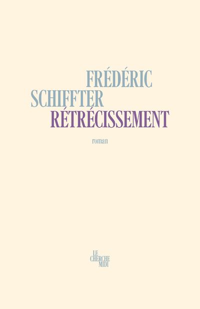 Rétrécissement - broché - Frédéric Schiffter - Achat Livre ou ebook | fnac