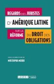 Regards des juristes d amerique latine sur la reforme du droit des obligations