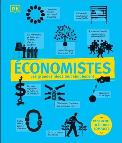 Economistes - Les grandes idées tout simplement - Edition compacte -  Collectif - relié