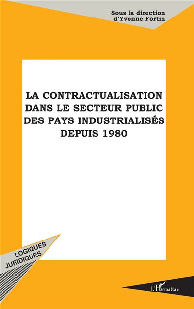 La contractualisation dans le secteur public des pays indus - Y. Fortin - broché