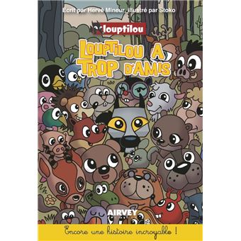 Louptilou a trop d'amis
