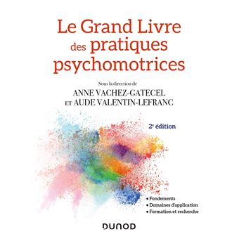 Le Grand Livre des pratiques psychomotrices