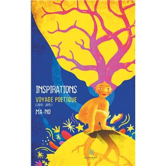 Inspirations Voyage Poétique (2010-2015)