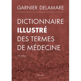 Dictionnaire illustré des termes de médecine Garnier-Delamare 