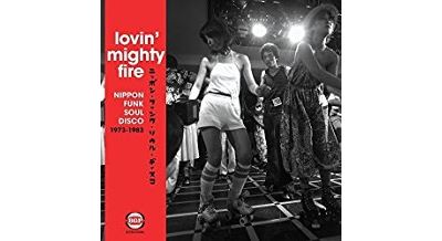 Various Lovin' Mighty Fire (Nippon Funk Soul Disco 1973-1983