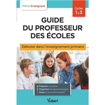 Guide Du Professeur Des Ecoles Debuter Dans L Enseignement Primaire Stagiaires Assistants D Education Et Debutants Broche Marc Loison Aline Merlot Eve Santhune Achat Livre Ou Ebook Fnac