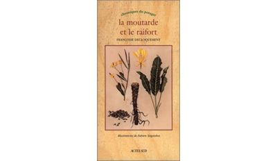 La Moutarde et le raifort - Françoise Decloquement - broché