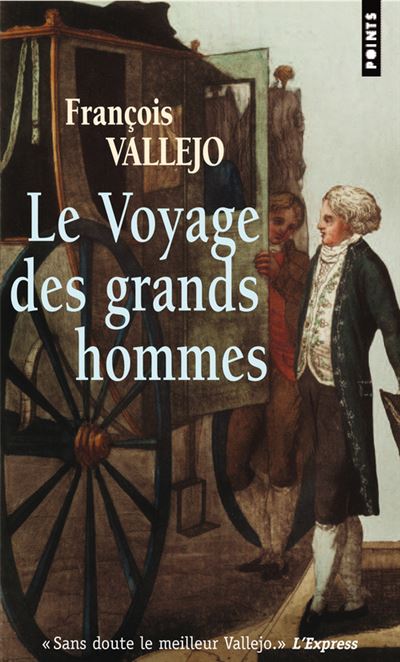 Le Voyage des grands hommes - François Vallejo - Poche