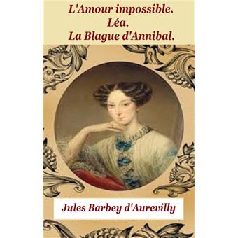 L'AMOUR IMPOSSIBLE - Ebook (ePub) - JULES BARBEY DAURERILLY - Achat ...