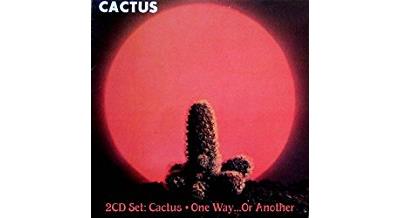 Cactus - One way or another