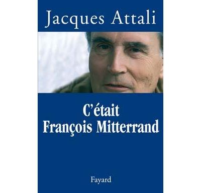 C'était François Mitterrand - Jacques Attali - broché