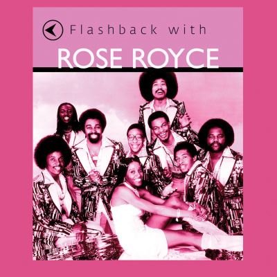 Flashback with rose royce