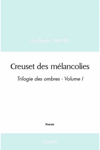 Creuset des mélancolies