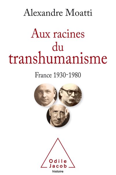 Aux racines du transhumanisme - Alexandre Moatti - broché